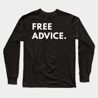 Free Advice Long Sleeve T-Shirt